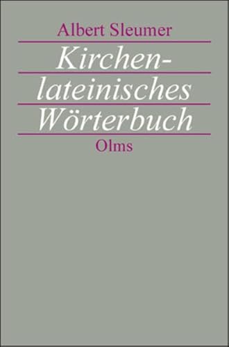 Kirchenlateinisches Wörterbuch: Zweite, sehr vermehrte Auflage des "Liturgischen Lexikons" unter umfassendster Mitarbeit von Joseph Schmid herausgegeben. von Georg Olms Verlag