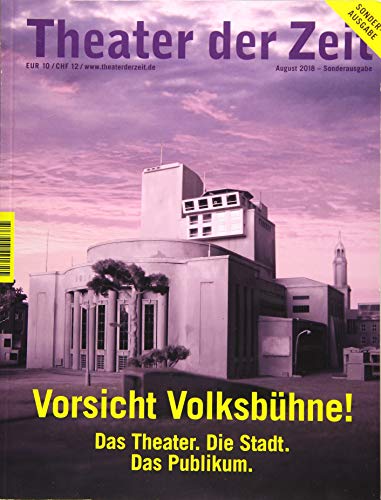 Vorsicht Volksbühne!: Das Theater. Die Stadt. Das Publikum.