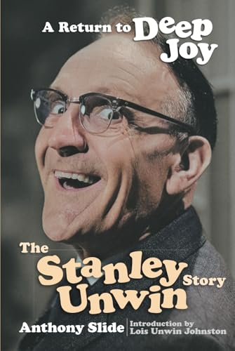 A Return To Deep Joy: The Stanley Unwin Story A Return To Deep Joy: The Stanley Unwin Story von BearManor Media