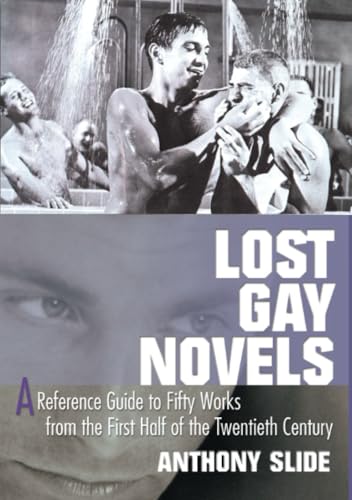 Lost Gay Novels: A Reference Guide to Fifty Works Ffrom the First Half of the Twentieth Century von Routledge