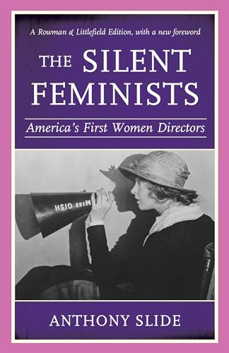 The Silent Feminists: America's First Women Directors, Rowman & Littlefield Edition