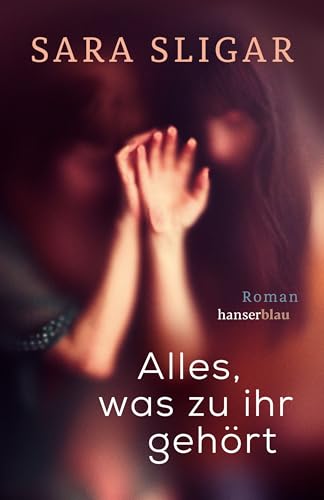 Alles, was zu ihr gehört: Roman