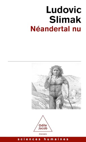 Néandertal nu: Comprendre la créature humaine von JACOB