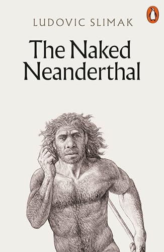 The Naked Neanderthal von Penguin Books Ltd (UK)