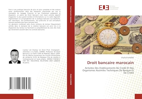Droit bancaire marocain: Activites Des Etablissements De Credit Et Des Organismes Assimiles Techniques De Banque Et De Credit von Éditions universitaires européennes