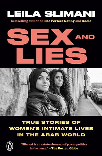 Sex and Lies: True Stories of Women's Intimate Lives in the Arab World von Random House Books for Young Readers