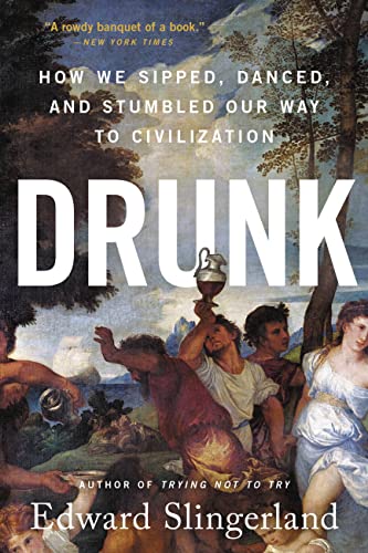 Drunk: How We Sipped, Danced, and Stumbled Our Way to Civilization von Little, Brown Spark