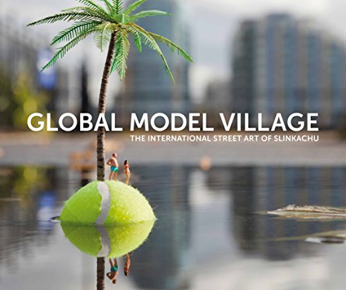 The Global Model Village: The International Street Art of Slinkachu