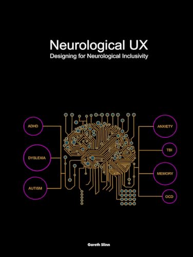 Neurological UX: Designing for Neurological Inclusivity