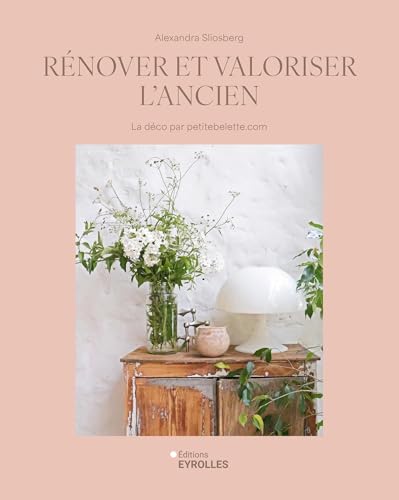Rénover et valoriser l'ancien: La déco par petitebelette.com von EYROLLES