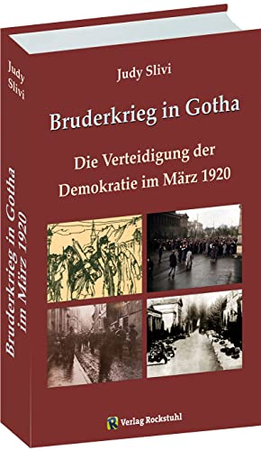 BRUDERKRIEG IN GOTHA MÄRZTAGE 1920. Verteidigung der Demokratie im März 1920 (Buch mit Karte) von Verlag Rockstuhl