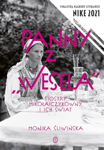 Panny z Wesela: Siostry Mikołajczykówny i ich świat von Literackie