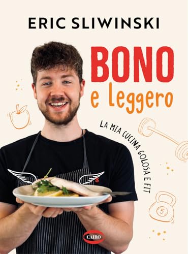 Bono e leggero. La mia cucina golosa e fit (Cubicook) von Cairo