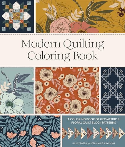 Modern Quilting Coloring Book: An Adult Coloring Book with Colorable Quilt Block Patterns and Removable Pages von Blue Star Press