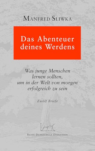 Das Abenteuer deines Werdens: Was junge Menschen lernen sollten, um in der Welt von morgen erfolgreich zu sein. von Books on Demand GmbH