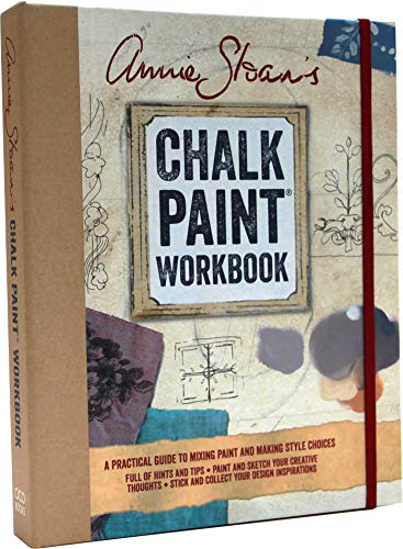Annie Sloan's Chalk Paint (R) Workbook: A Practical Guide to Mixing Paint and Making Style Choices: A Practical Guide to Mixing Color and Making Style Choices
