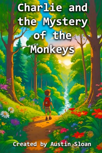 Charlie and the Mystery of the Monkeys: A Magical Adventure with a Mischievous Monkey (The Adventures of Charlie) von Independently published