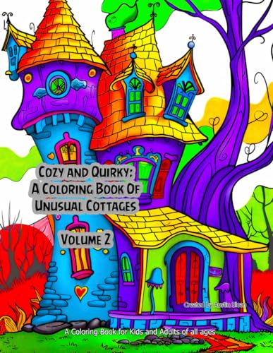 Cozy and Quirky: A Coloring Book of Unusual Cottages: Volume 2 (Quirky Cottages, Band 2) von Independently published
