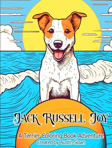 Jack Russell Joy: A Terrier Coloring Book Adventure (Jack Russell Terrier Coloring Books, Band 3) von Independently published