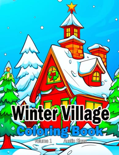 Winter Village Coloring Book: Volume 1 (Christmas)