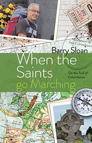 When the Saints go Marching: On the Trail of Saint Columbanus von Youcaxton Publications