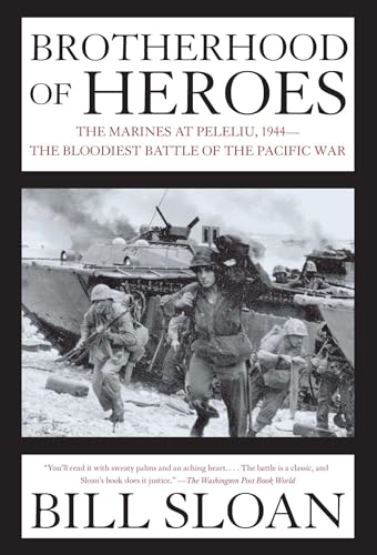 Brotherhood of Heroes: The Marines at Peleliu, 1944--The Bloodiest Battle of the Pacific War