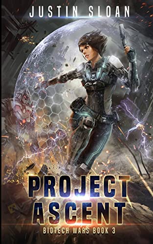 Project Ascent (Biotech Wars, Band 3)