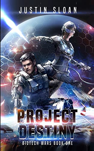 Project Destiny (Biotech Wars, Band 1)