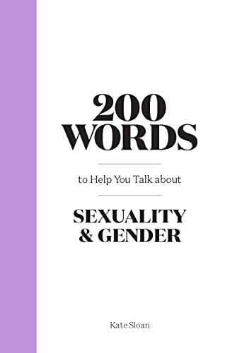 200 Words to Help you Talk about Sexuality & Gender von Laurence King Publishing