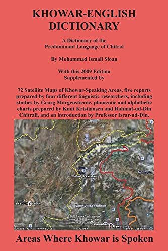 Khowar English Dictionary: A Dictionary of the Predominant Language of Chitral, also known as Chitrali Zaban and as Qashqari
