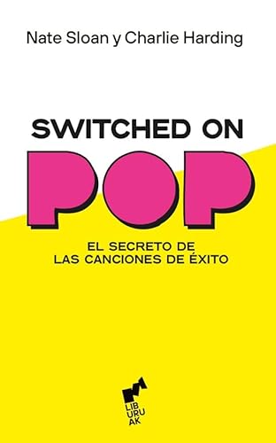 Switched on Pop: El secreto de las canciones de éxito (BURUA, Band 1) von Liburuak