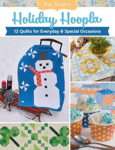 Pat Sloan's Holiday Hoopla: 12 Quilts for Everyday & Special Occasions von Martingale & Company