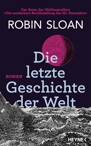 Die letzte Geschichte der Welt: Roman von Heyne Verlag
