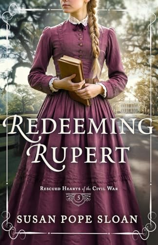 Redeeming Rupert (Rescued Hearts of the Civil War, Band 5) Redeeming Rupert (Rescued Hearts of the Civil War, Band 5) von Wild Heart Books