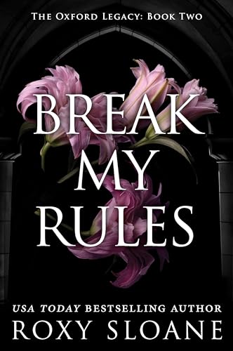 Break My Rules: A Spicy Dark Academia Romance (The Oxford Legacy, 2, Band 2) von Avon Books