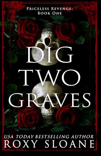 Dig Two Graves (Priceless Revenge, Band 1) von Independently published