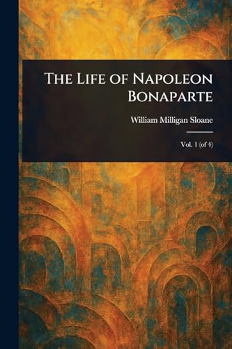 The Life of Napoleon Bonaparte von Anson Street Press
