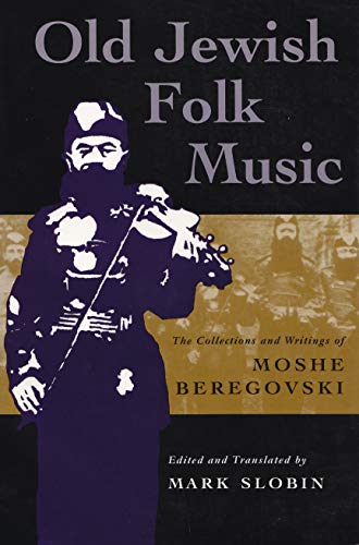 Old Jewish Folk Music: The Collections and Writings of Moshe Beregovski (Judaic Traditions in Literature, Music, and Art) von Syracuse University Press