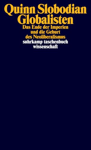 Globalisten: Das Ende der Imperien und die Geburt des Neoliberalismus (suhrkamp taschenbuch wissenschaft) von Suhrkamp Verlag AG
