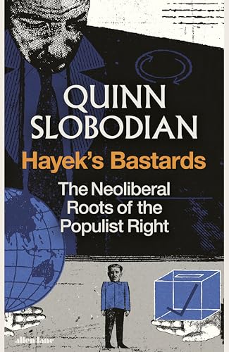 Hayek's Bastards: The Neoliberal Roots of the Populist Right von Penguin Books Ltd (UK)