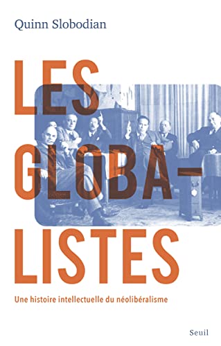 Les Globalistes: Une histoire intellectuelle du néolibéralisme von SEUIL