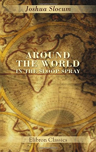Around the World in the Sloop Spray: A Geographical Reader Describing Captain Slocum's Voyage Alone around the World