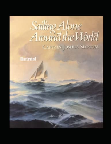 Sailing Alone Around the World Illustrated von Independently published