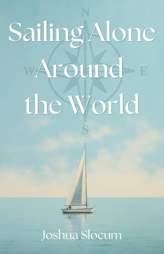Sailing Alone Around the World von Independently published