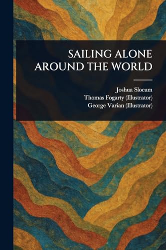 Sailing Alone Around the World von Anson Street Press