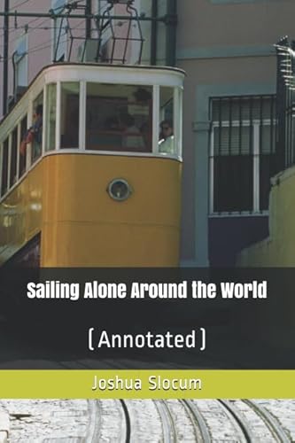 Sailing Alone Around the World: (Annotated) von Independently published