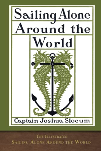 The Illustrated Sailing Alone Around the World: 125th Anniversary Edition von SeaWolf Press