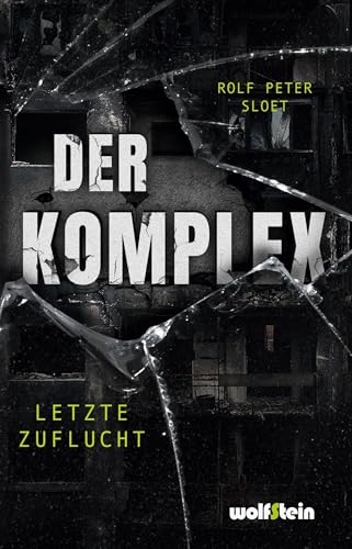 DER KOMPLEX: Letzte Zuflucht von WOLFSTEIN