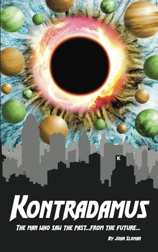 KONTRADAMUS: THE MAN WHO SAW THE PAST…FROM THE FUTURE…