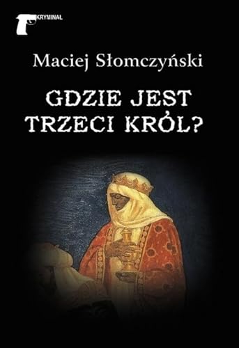 Gdzie jest Trzeci Król? (KRYMINAŁ)